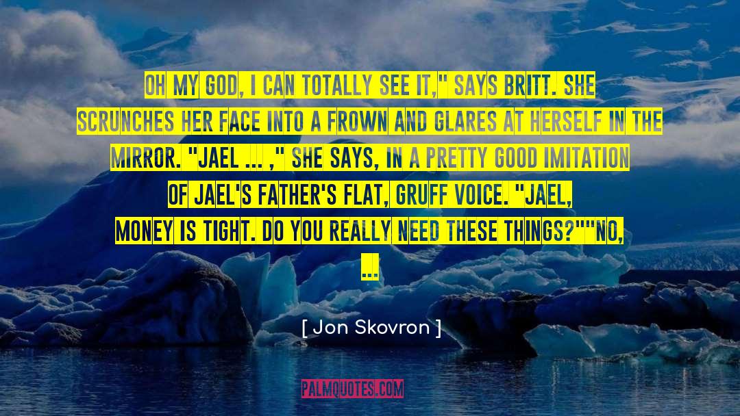 Sh T My Dad Says quotes by Jon Skovron