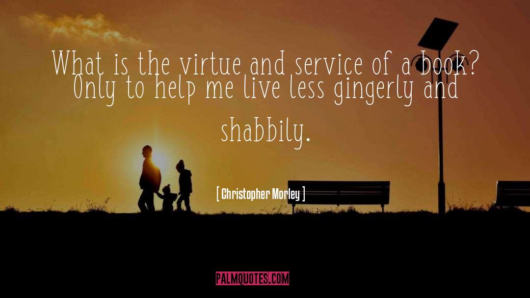 Shabbily quotes by Christopher Morley