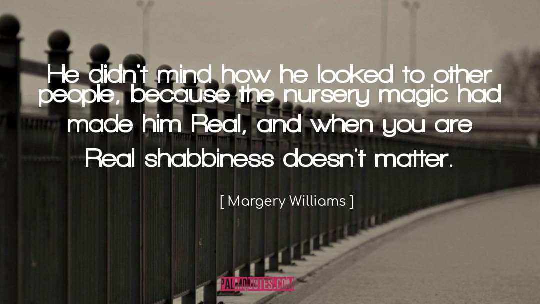 Shabbiness quotes by Margery Williams