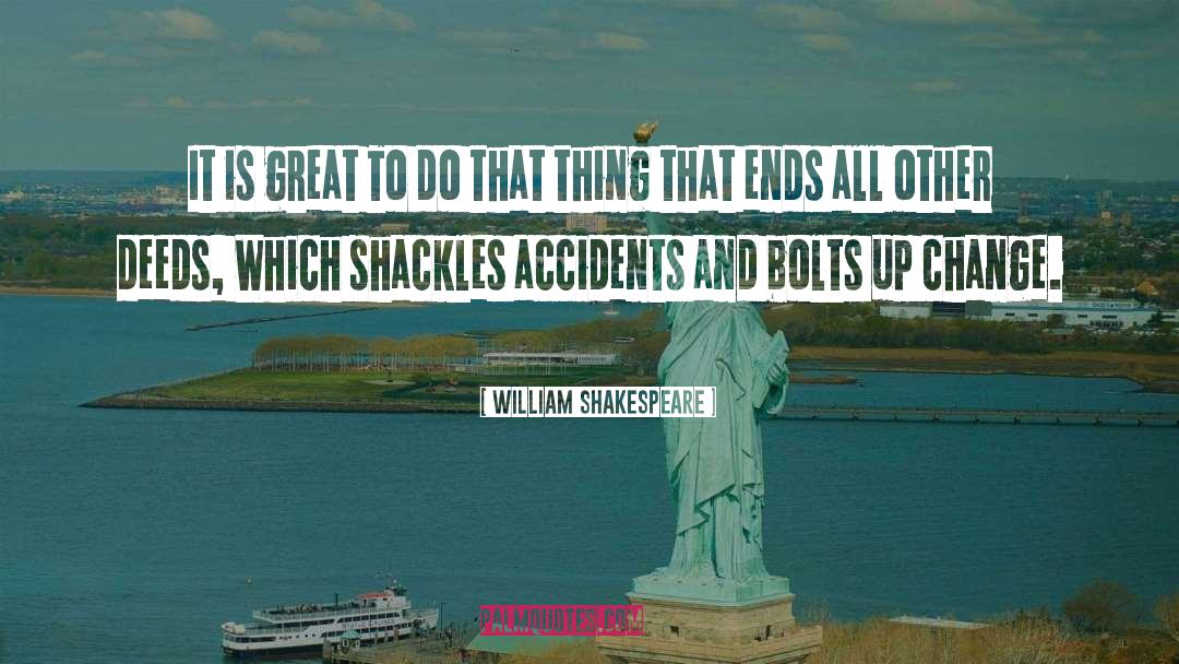 Shackles quotes by William Shakespeare