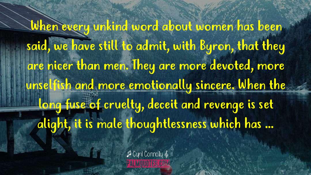 Shackling Women quotes by Cyril Connolly