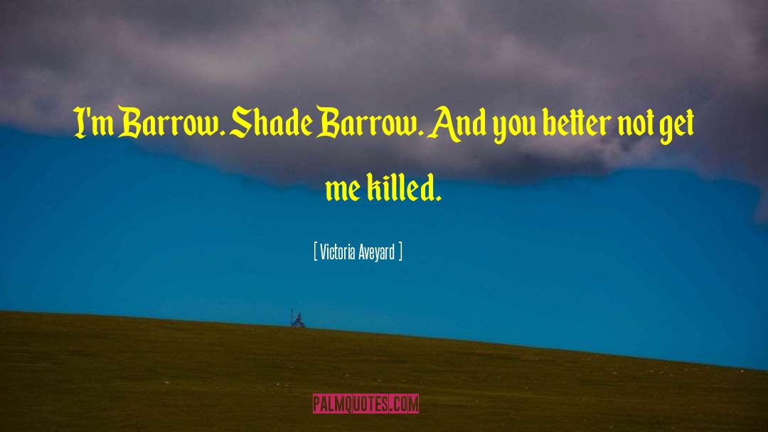 Shade Barrow quotes by Victoria Aveyard