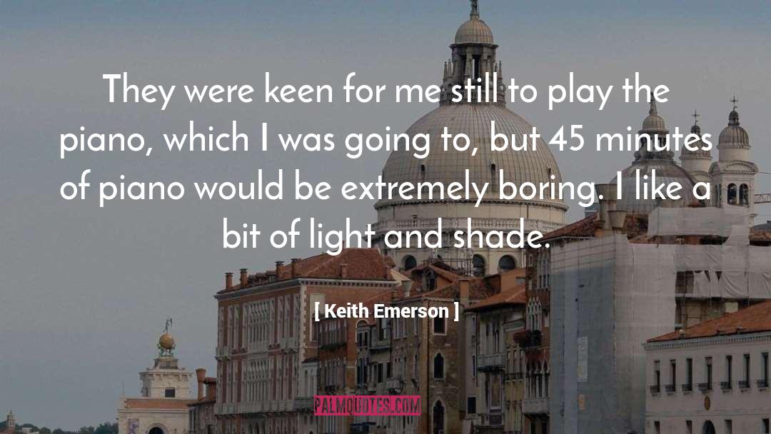 Shade quotes by Keith Emerson