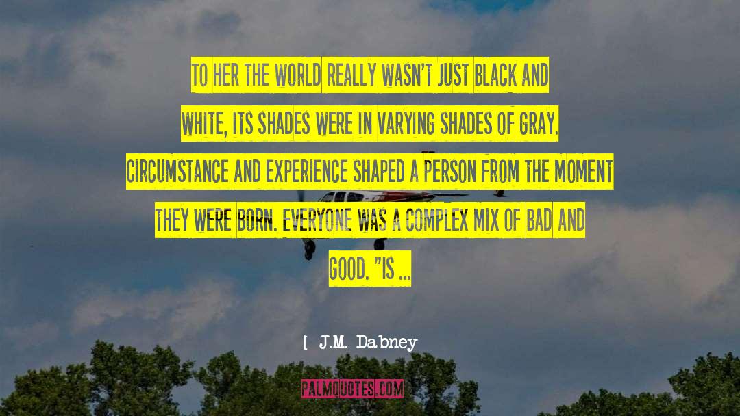 Shades Of Black quotes by J.M. Dabney