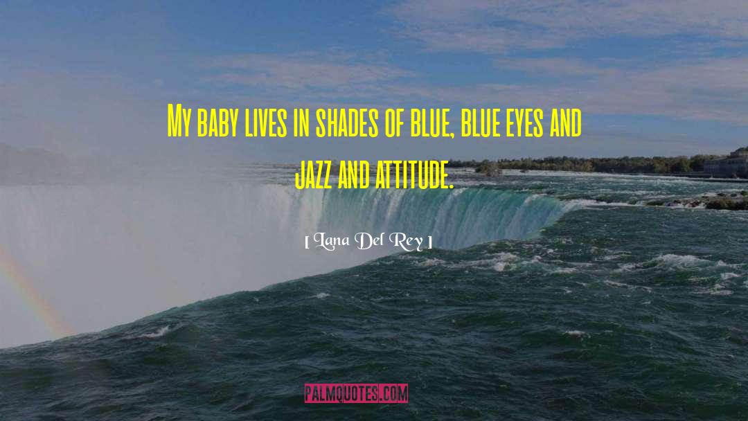 Shades Of Blue quotes by Lana Del Rey
