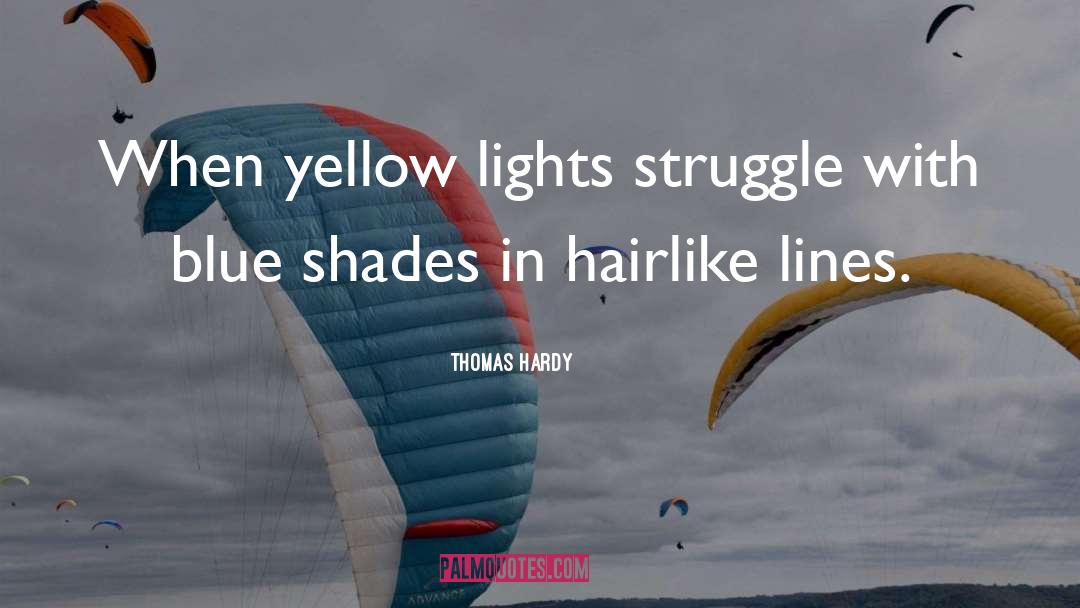 Shades quotes by Thomas Hardy