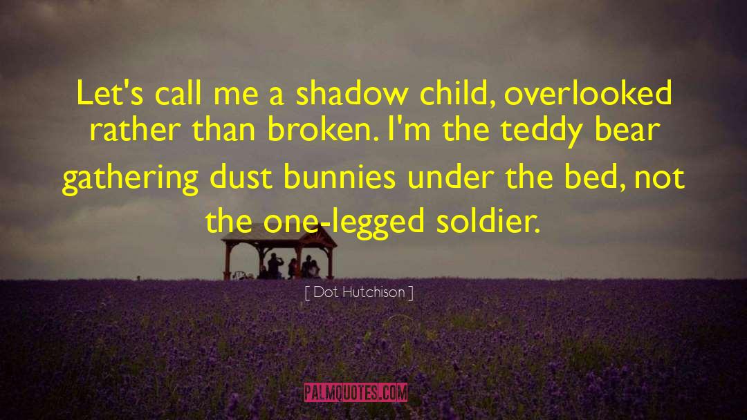 Shadow Child quotes by Dot Hutchison
