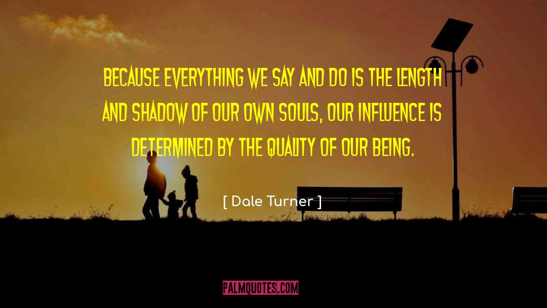 Shadow Existence quotes by Dale Turner