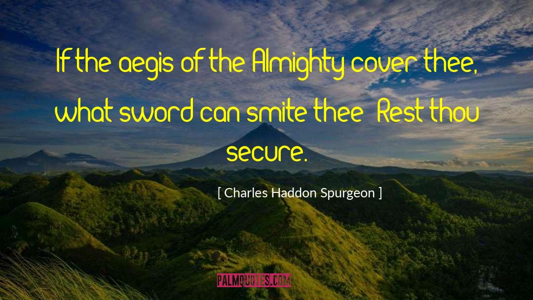 Shadow Of The Almighty quotes by Charles Haddon Spurgeon
