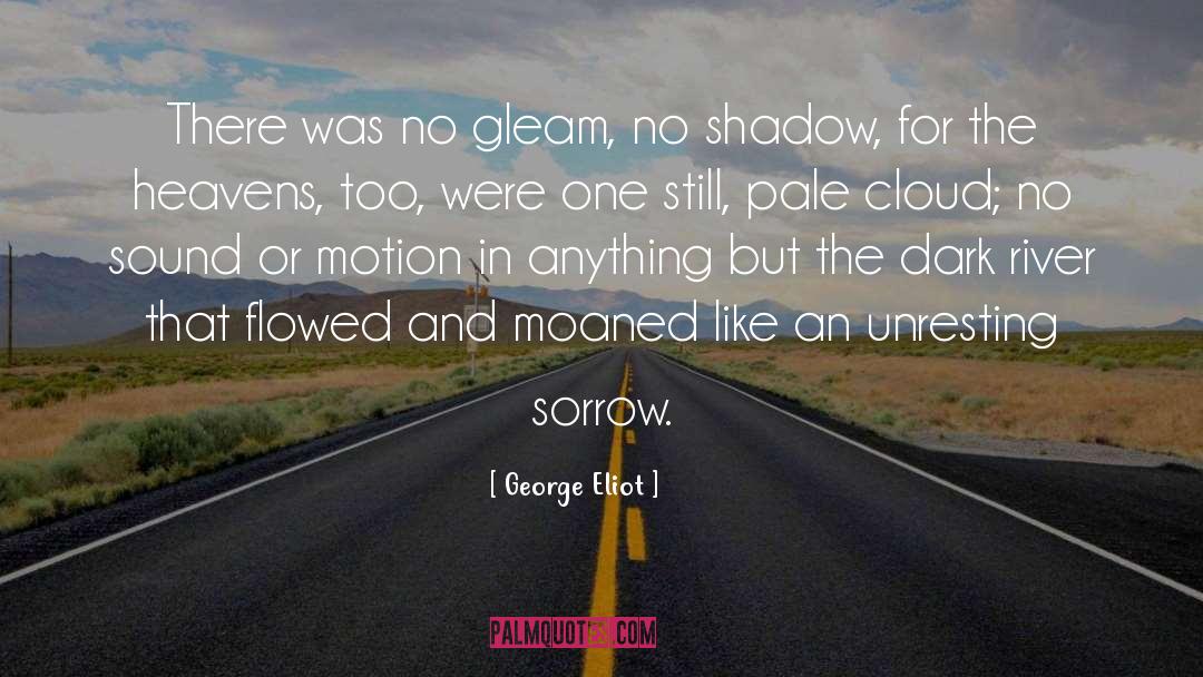Shadow quotes by George Eliot