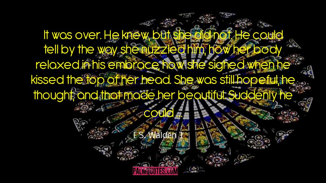 Shadow S Embrace quotes by S. Walden