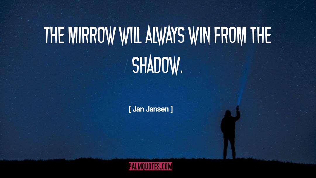 Shadow Series quotes by Jan Jansen