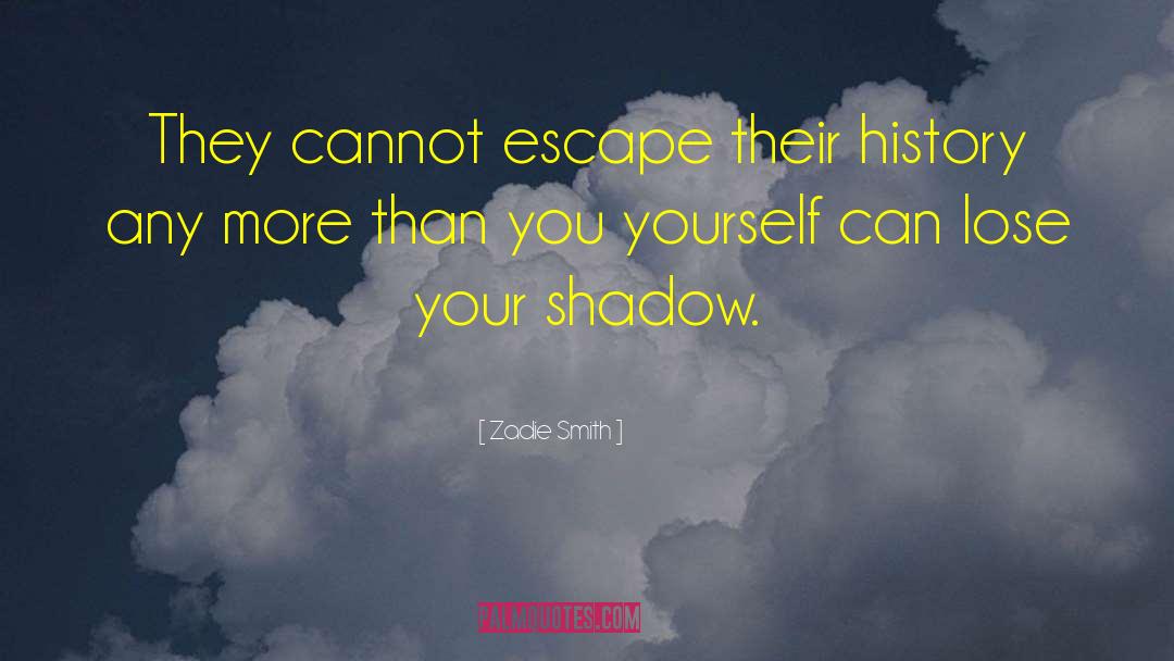 Shadow Series quotes by Zadie Smith