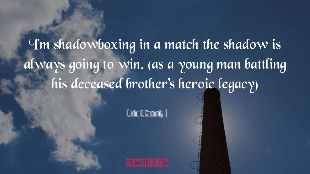 Shadowboxing quotes by John F. Kennedy