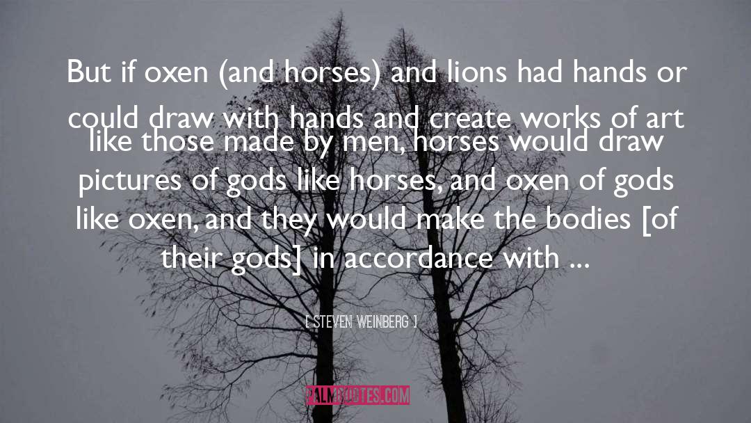 Shadowfax Lord Of All Horses quotes by Steven Weinberg