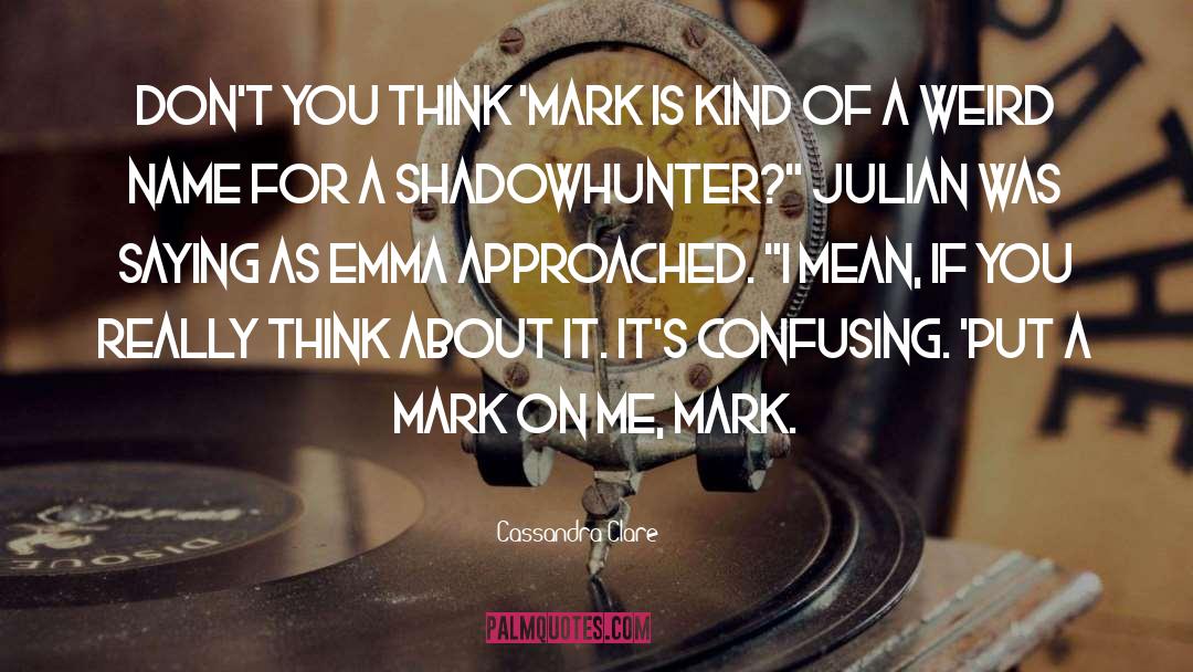 Shadowhunters Codex quotes by Cassandra Clare