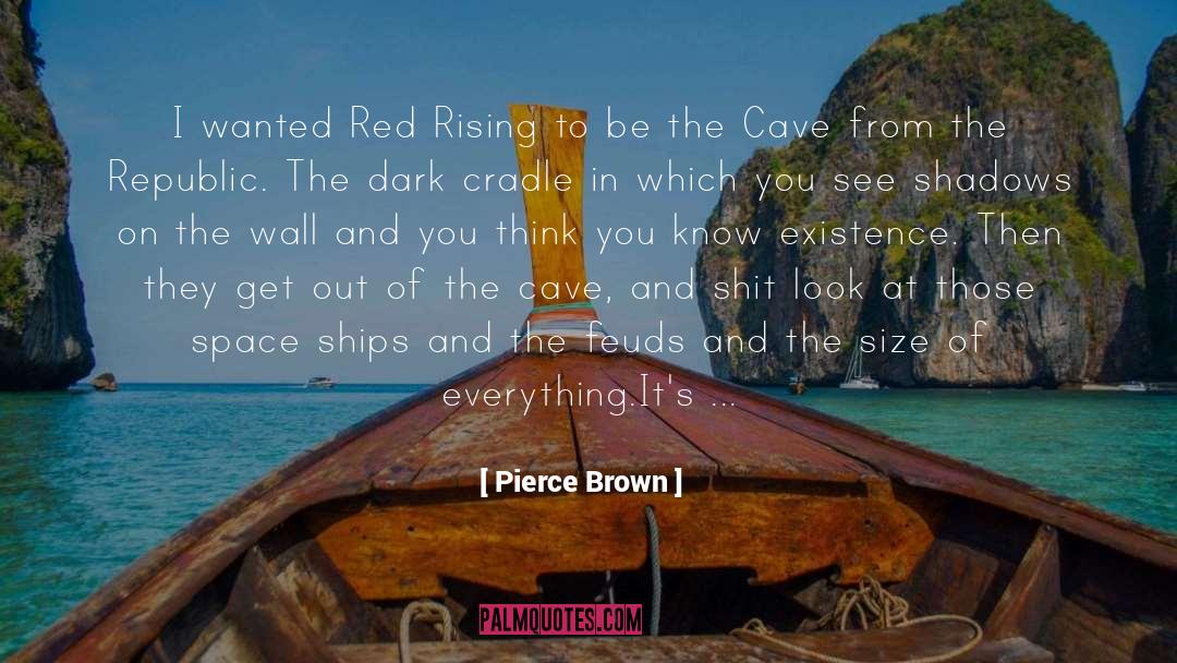 Shadows On The Wall quotes by Pierce Brown