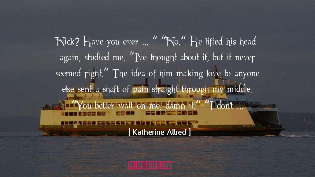 Shaft quotes by Katherine Allred