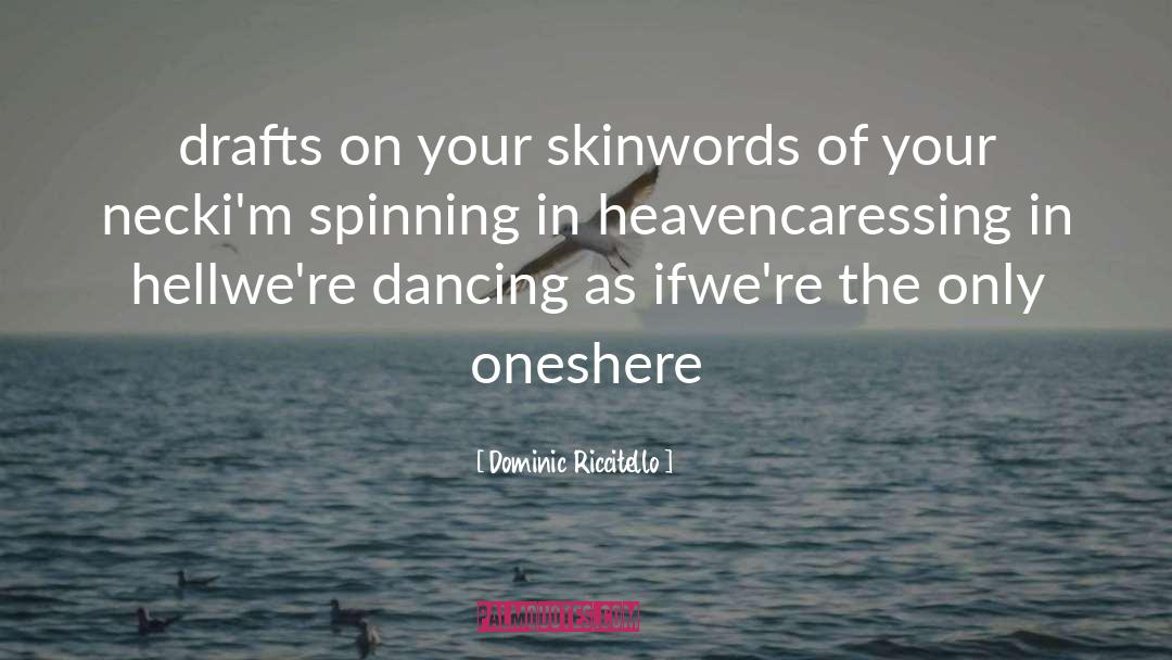 Shafts And Drafts quotes by Dominic Riccitello