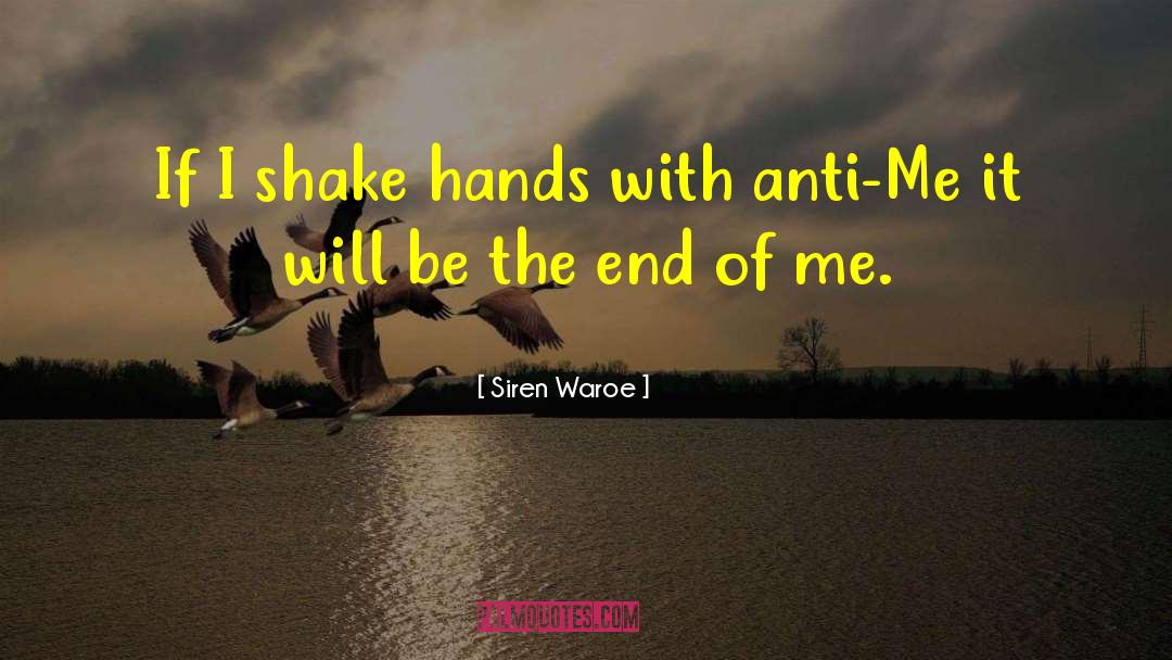 Shake Hands quotes by Siren Waroe