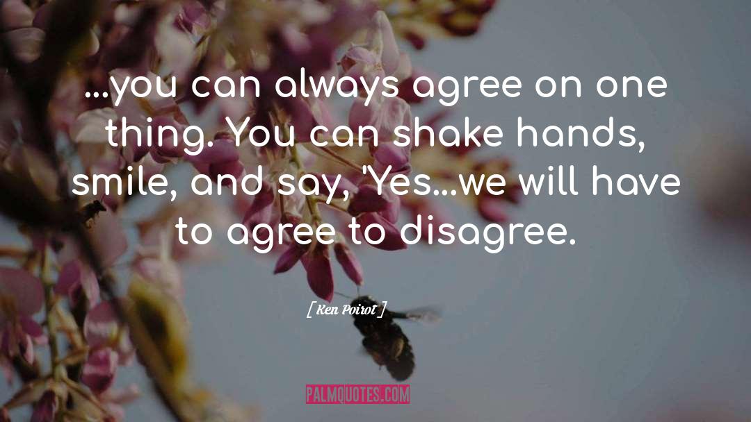 Shake Hands quotes by Ken Poirot