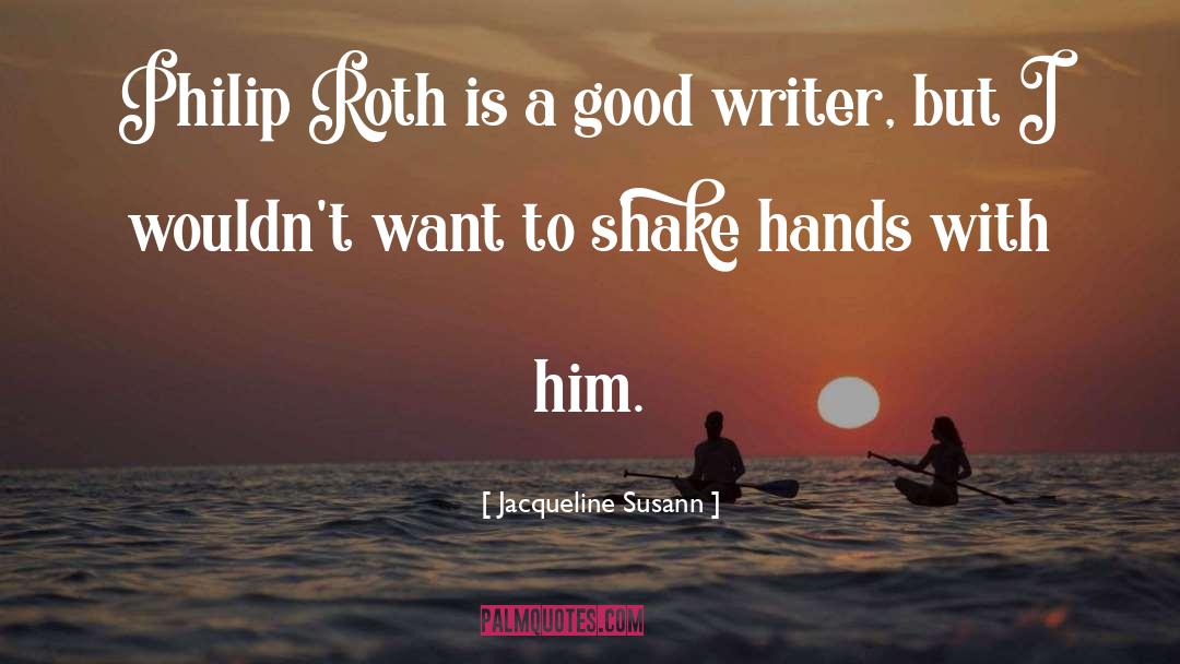 Shake Hands quotes by Jacqueline Susann