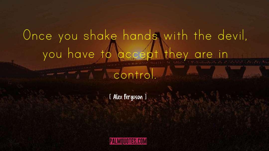 Shake Hands quotes by Alex Ferguson