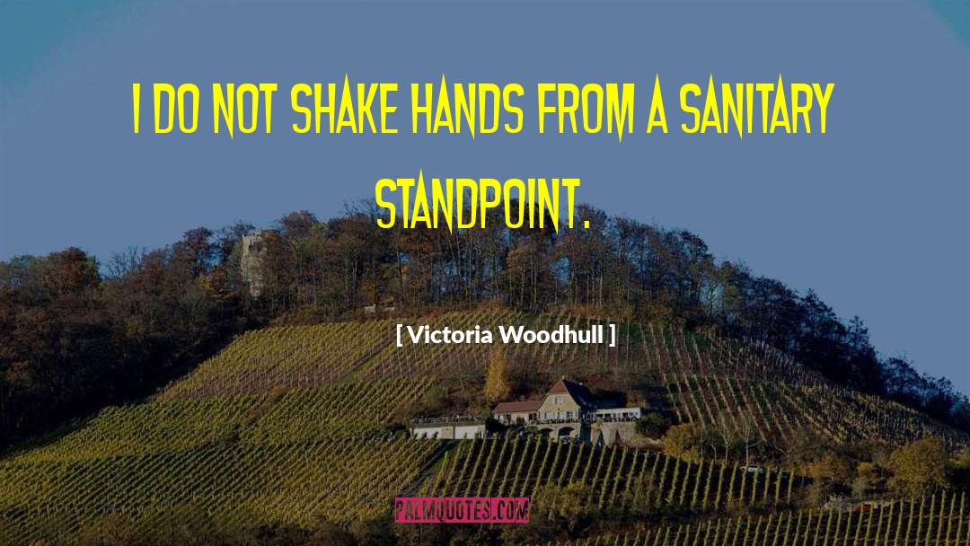 Shake Hands quotes by Victoria Woodhull