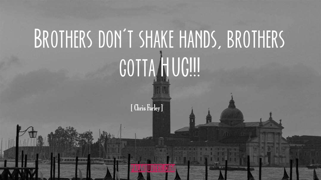 Shake Hands quotes by Chris Farley
