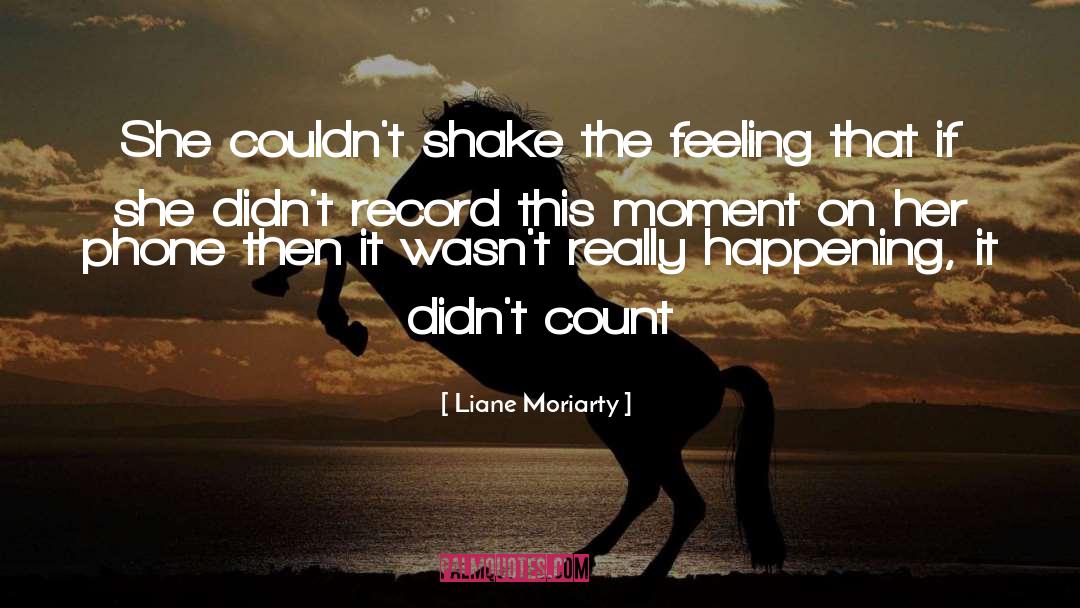 Shake quotes by Liane Moriarty