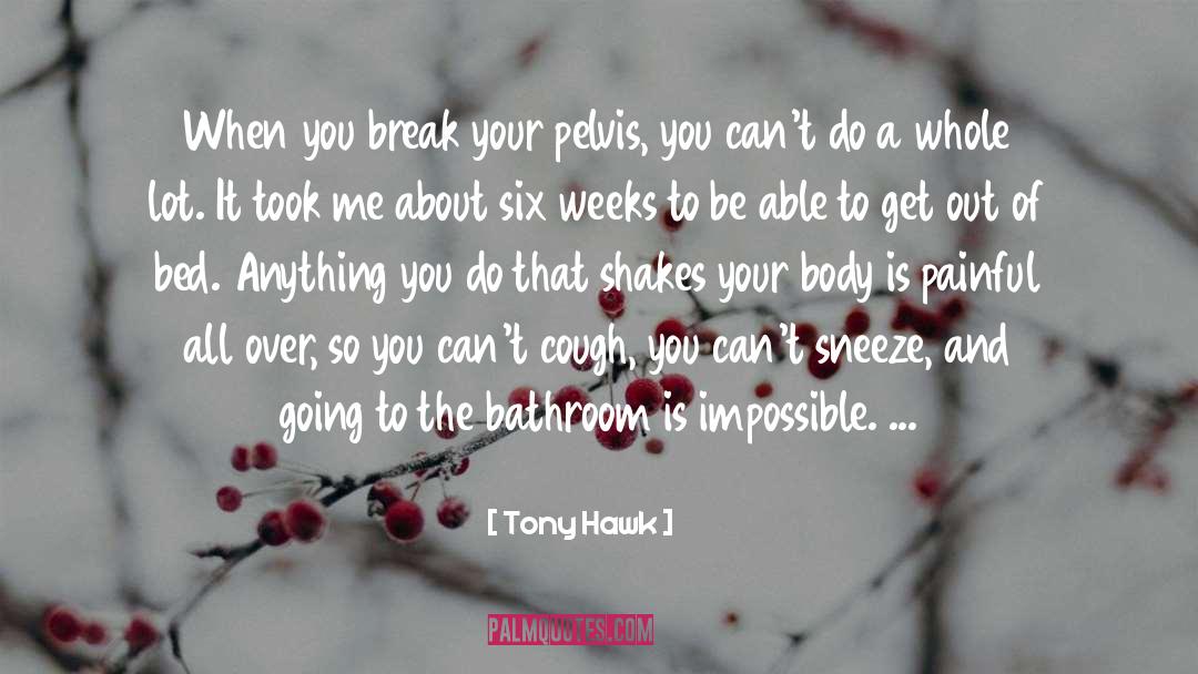 Shakes quotes by Tony Hawk