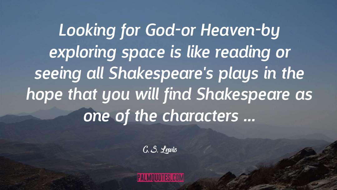 Shakespeare 27s Plays quotes by C.S. Lewis