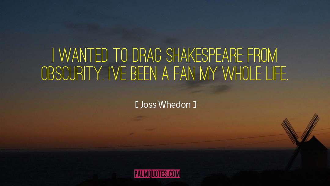 Shakespeare Agony quotes by Joss Whedon