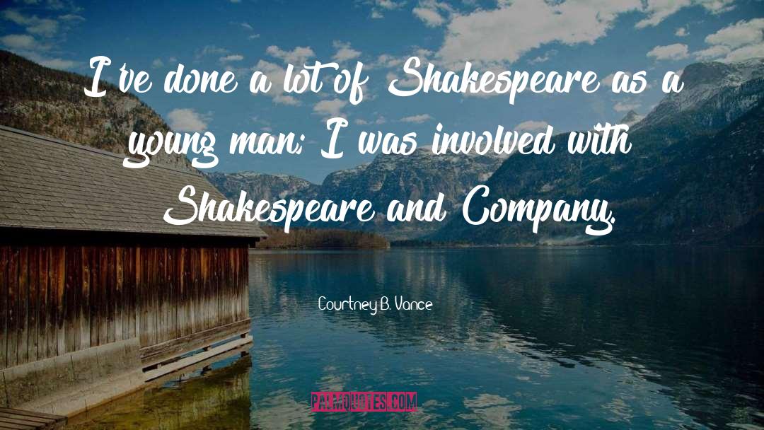 Shakespeare And Company quotes by Courtney B. Vance