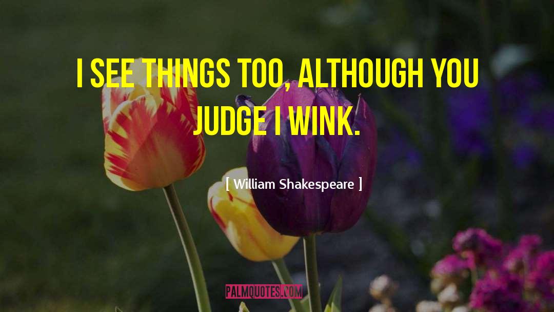 Shakespeare Criticism quotes by William Shakespeare