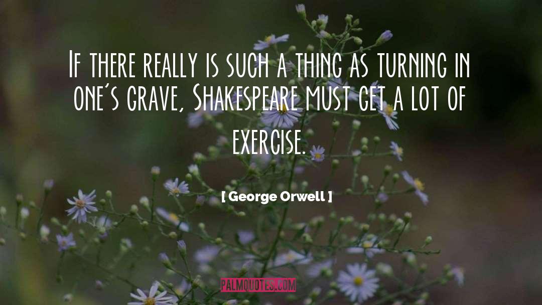 Shakespeare quotes by George Orwell