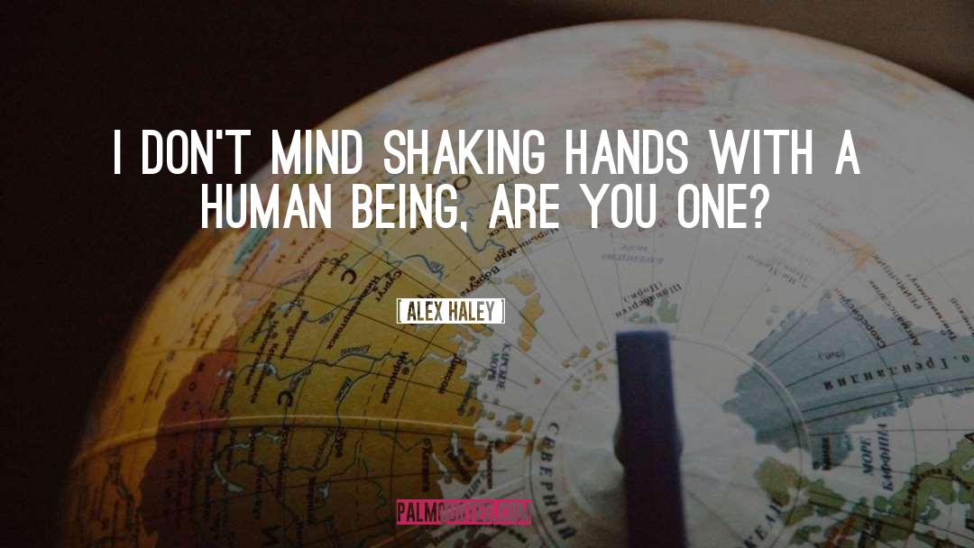 Shaking Hands quotes by Alex Haley