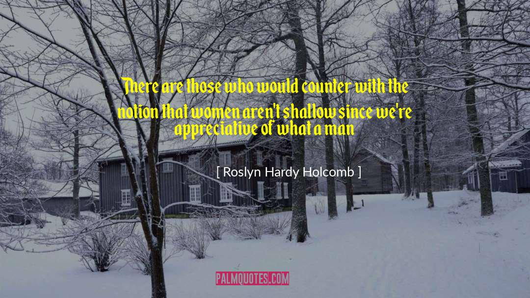 Shallow Appearances quotes by Roslyn Hardy Holcomb