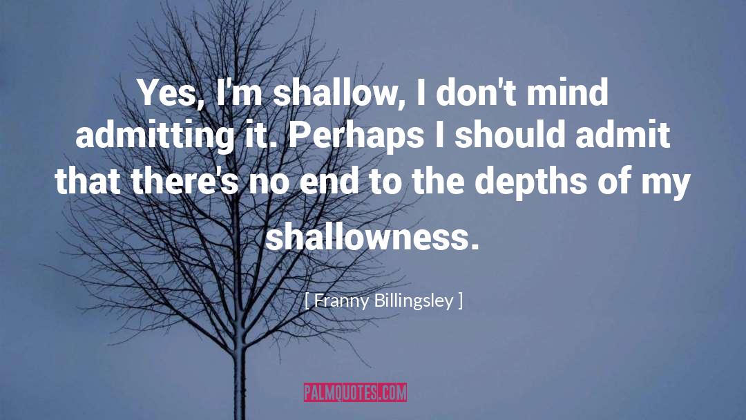 Shallowness quotes by Franny Billingsley