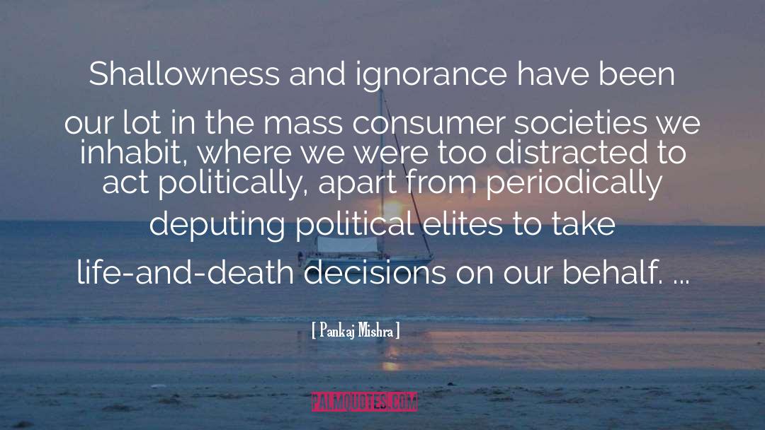 Shallowness quotes by Pankaj Mishra