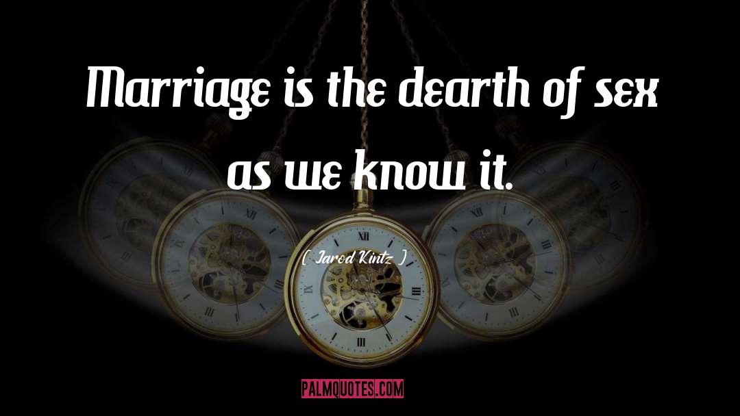 Sham Marriage quotes by Jarod Kintz
