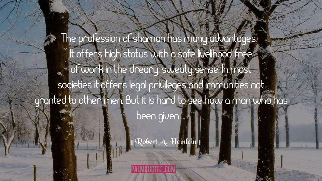 Shaman quotes by Robert A. Heinlein