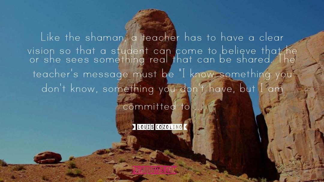 Shaman quotes by Louis Cozolino