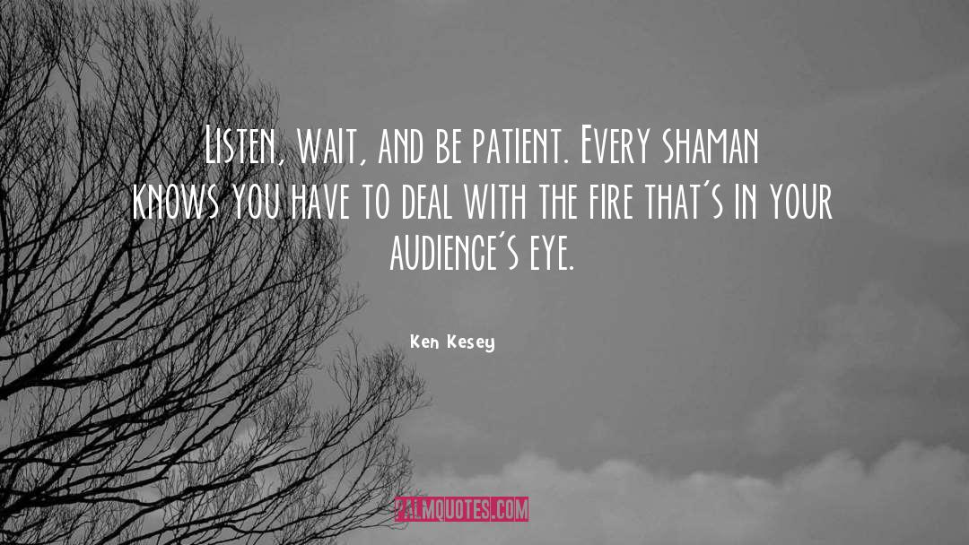 Shaman quotes by Ken Kesey
