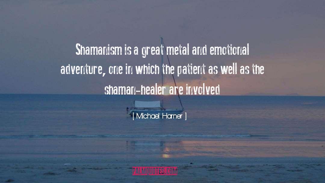 Shaman quotes by Michael Harner