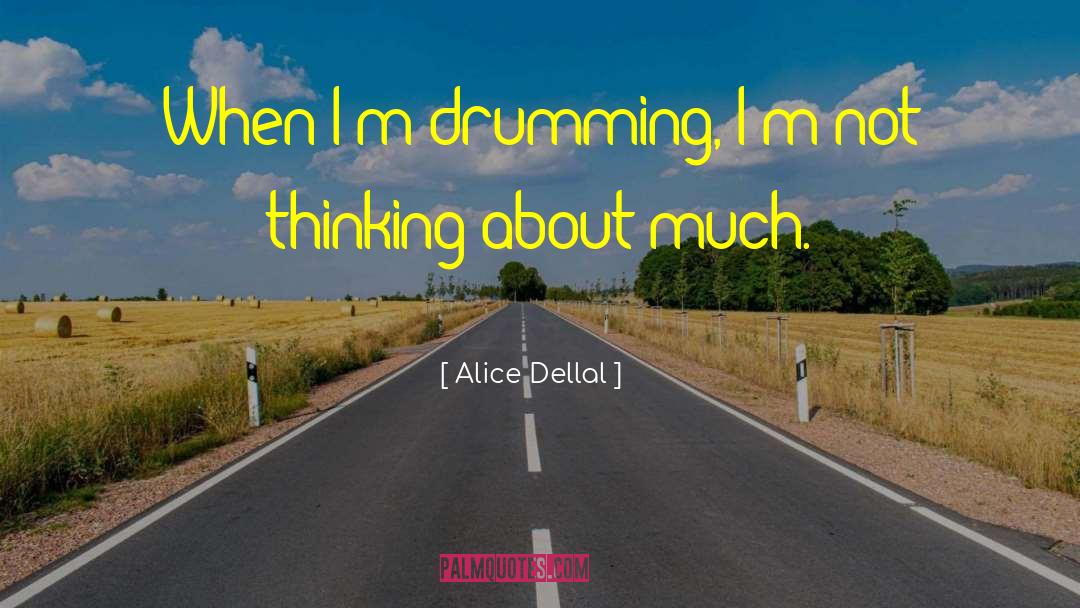 Shamanic Drumming quotes by Alice Dellal
