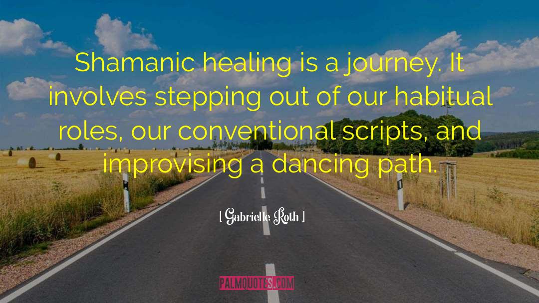 Shamanic Healing quotes by Gabrielle Roth