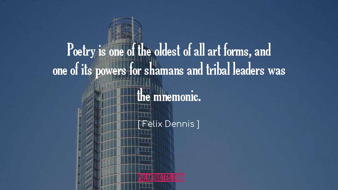 Shamans quotes by Felix Dennis