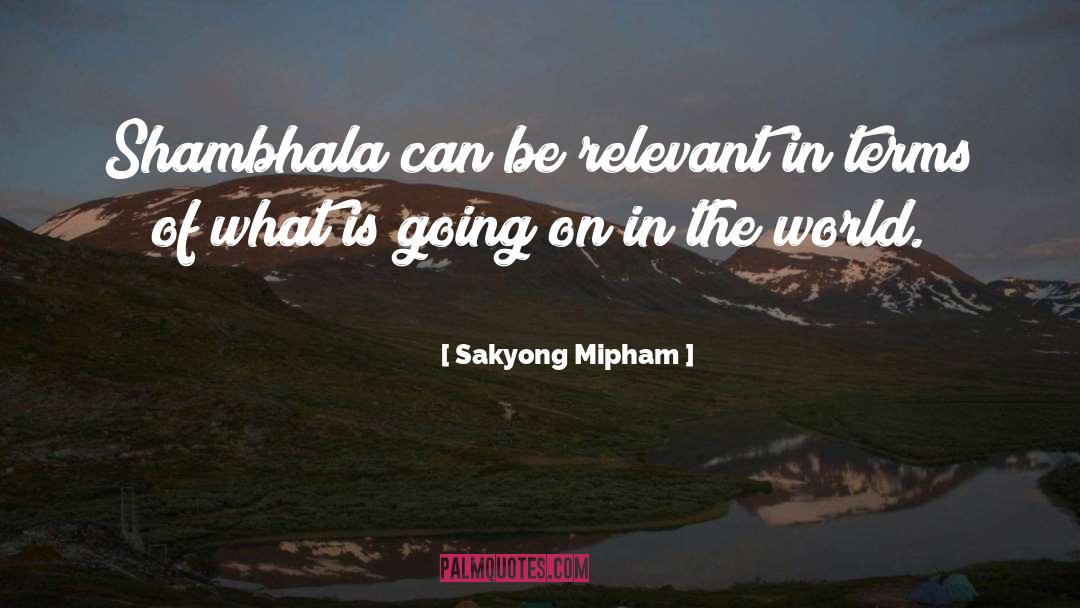 Shambhala quotes by Sakyong Mipham