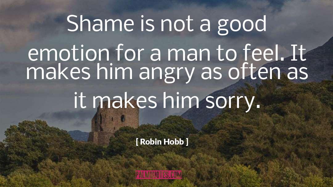 Shame Ashamed quotes by Robin Hobb